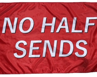 No Half Sends Flag, Dorm Room Flags, Polyester 3X5 Ft banner college funny frat