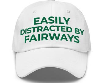 Easily Distracted by Fairways Embroidered Dad hat