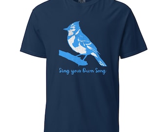 Sing Your Own Song Blue Jay T-Shirt | Unisex Garment-Dyed Heavyweight Tee | Comfortable & Stylish Tee for Bird Lovers