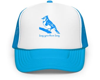 Sing Your Own Song Blue Jay Foam Trucker Hat | Adjustable Snapback | Fun Outdoor Apparel & Gifts for Bird Lovers