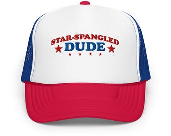 Star-Spangled Dude Foam Trucker Hat – Patriotic Embroidered 4th of July Cap