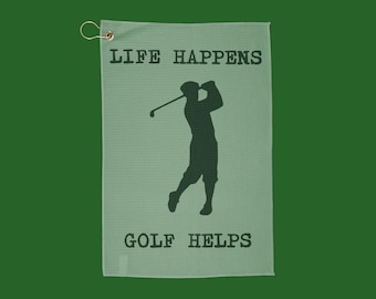 Life Happens, Golf Helps Golf Bag Towel