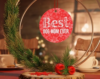 Best Dog Mom Ever Ornament | Red Snowflakes Metal Christmas Tree Decoration | Perfect Gift for Dog Lovers & Pet Owners
