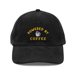 Powered by Coffee Corduroy Hat: Embroidered Caffeine Lover Dad Cap