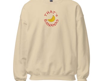 That's Bananas Embroidered Unisex Sweatshirt