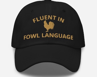 Fluent in Fowl Language Embroidered Rooster Dad hat