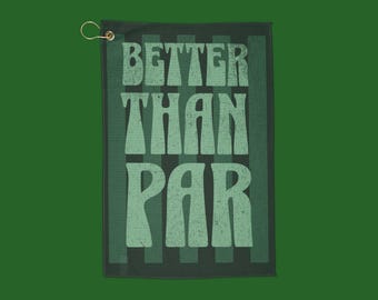 Better Than Par Golf Towel | Golf Course Accessory