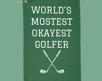 World's Mostest Okayest Golfer Towel, Funny Golf Towel Gift for Him, Golf Bag Accessory, Weekend Golfer Humor Towel