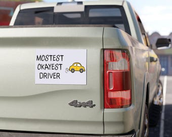 Mostest Okayest Driver Magnet for Cars and Trucks and more