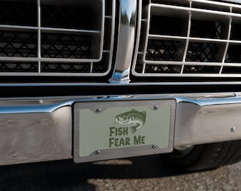 Fish Fear Me Fishing Vanity License Plate Funny Angler Car Tag