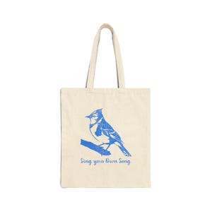 Blue Jay Sing Your Own Song Tote Bag, Cotton Canvas Bag, Shopping Tote, Reusable Grocery Bag, Bird Lover Gift