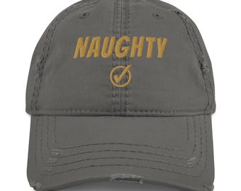 NAUGHTY embroidered Distressed Dad Hat