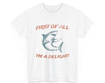 First of All I'm a Delight Shark Unisex Cotton T-Shirt