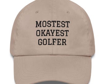 Mostest Okayest Golfer Hat – Funny Embroidered Golf Dad Hat for Men, Golf Lover Gift, Humorous Sports Cap, Fun Golfer Apparel