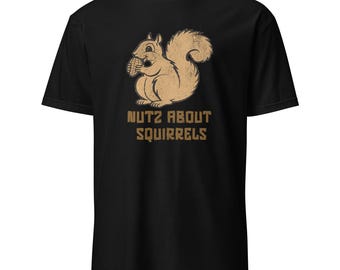 Funny Squirrel T-Shirt Unisex Nutz About Squirrels Graphic Tee Cute Squirrel Lover Gift Shirt