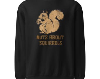 Nutz About Squirrels Crew Neck Sweatshirt: Cotton Blend Unisex Fit