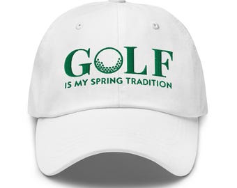 Golf Is My Spring Tradition Embroidered Hat