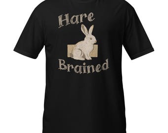 Hare Brained Bunny T-Shirt: Vintage Rabbit Pun Tee, Distressed Style