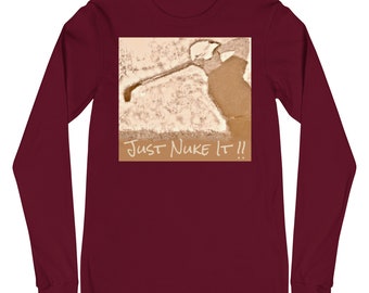 Golf T-Shirt Just Nuke it!!  Bella + Canvas 3501 Unisex Long Sleeve Graphic Tee