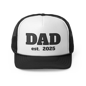 Customizable DAD est. 2025 Trucker Caps - Personalized Dad Gift, Father's Day Cap, Dad To Be Hat