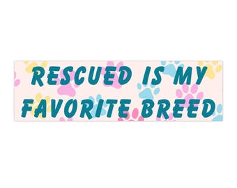 Animal Lover Bumper Stickers - Rescued is my Favorite Breed, Laptop Decals, Car Stickers, Waterproof Bumper Sticker, Pet Rescue Gift, Dog