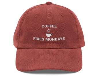 Coffee Fixes Mondays Cap | Embroidered Vintage Corduroy