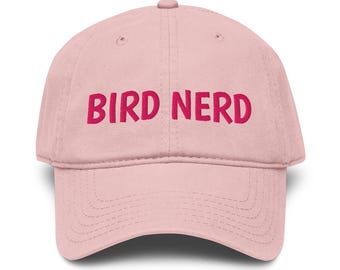 Bird Nerd Embroidered Hat, Unstructured Adjustable Garment washed baseball cap, Birding Gift