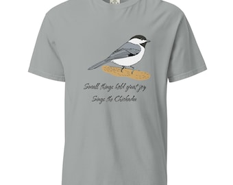 Joy of the Chickadee T-Shirt | Unisex Garment-Dyed Heavyweight Tee | Nature Lover Gift