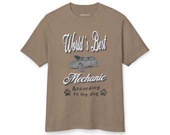 World's Best Mechanic Dog According to my Dog, Funny Mechanic Appreciation Gift Shirt, Mechanic Dog Owner Garment-Dyed Heavyweight Tee