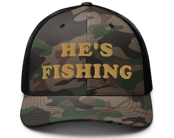 He's Fishing Embroidered Camouflage trucker hat