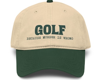 Golf Because Murder Is Wrong Garment washed baseball cap