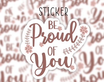 Personal Mental Health /'Be Well For You/' Series Be Proud of You Sticker
