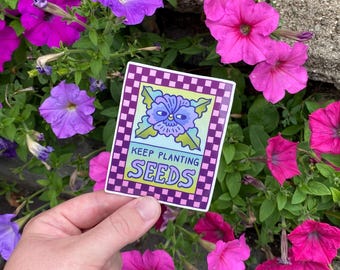 Keep Planting Seeds Sticker