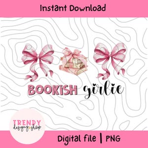 Coquette bookish girlie PNG Cute Bow Bookish PNG File, Trendy Bookish Design for Shirts, Stickers, Bookmarks, Tote Bags, instant download