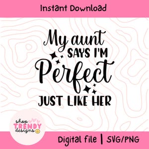 Minha tia diz que sou perfeita como ela, arquivo PNG, para bodies de bebê, design fofo de bodies de bebê, download digital, presente de chá de bebê