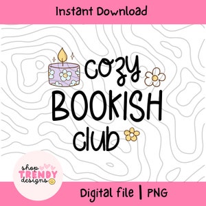 Cozy Bookish Club PNG File: Reading Lover Gift (Digital Download)