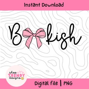 Cute Bow Bookish PNG File, Trendy Bookish Design for Shirts, Stickers, Bookmarks, Tote Bags, instant download
