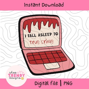 I Fall Asleep To True Crime SVG PNG: Trendy Design (Digital Download)