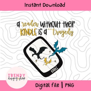 a reader without their kindle is a tragedy PNG, Cute Trendy Aesthetic Fantasy Fourth Wing Dragon png design for sticker, Commercial Use