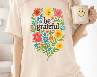 Be Grateful Folk Floral Tee, Colorful Gratitude Flower Design
