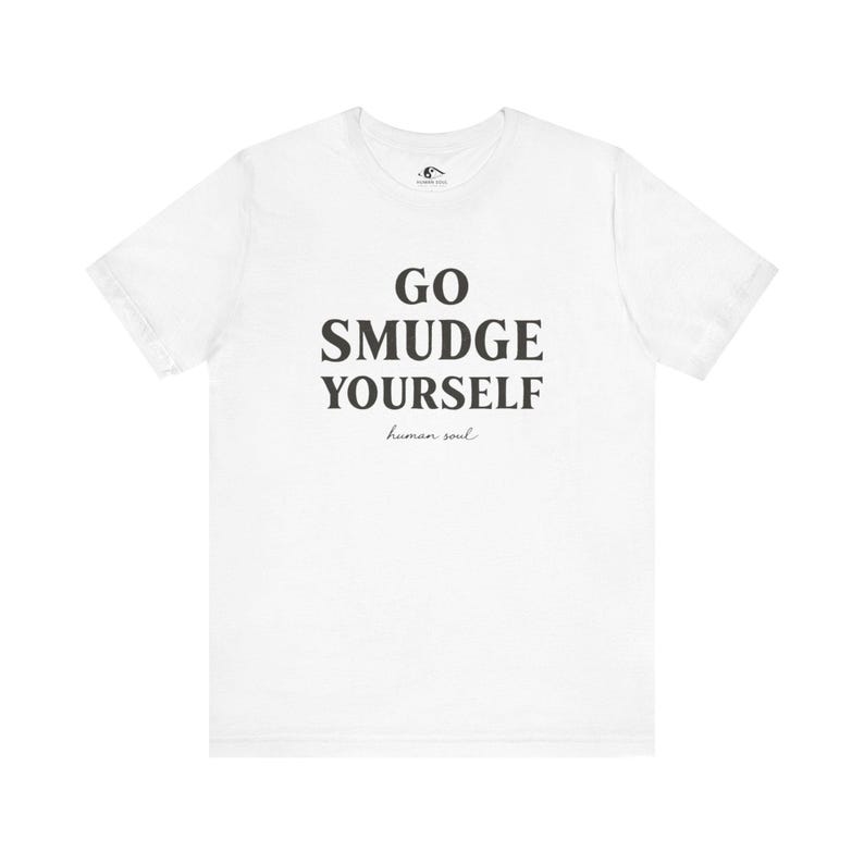 Maglietta "Go Smudge Yourself": abbigliamento spirituale e divertente da strega immagine 5
