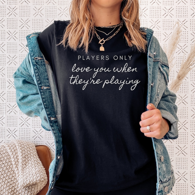 Players Only Love You When They're Playing Women's T-shirt Music Song