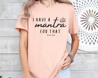 Mantra T-Shirt: Yoga Meditation Zen Clothing, Inspirational Gift