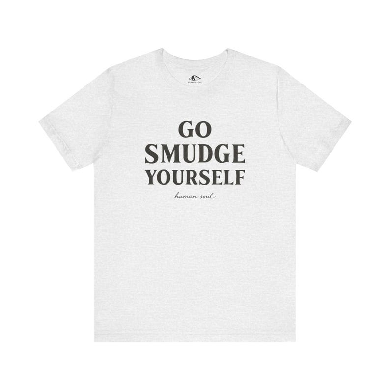 Maglietta "Go Smudge Yourself": abbigliamento spirituale e divertente da strega immagine 7
