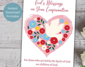 May include: A white confirmation card featuring a pink heart filled with red, blue, yellow, and white flowers and a white dove. The text reads: God's Blessings on Your Confirmation. For those who are led by the Spirit of God are children of God. Romans 8:14.