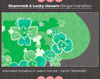 Animated stinger transition for your Streams ・ Clovers in motion ・ Cute Shamrock & lucky clovers ・ St. patricks day 2024・ Spring ・