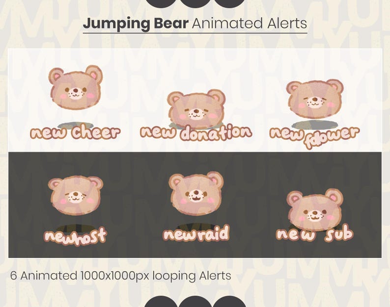 May include: Six animated alerts featuring a cartoon bear jumping in response to different events. The events are: new cheer, new donation, new follower, new host, new raid, and new sub.