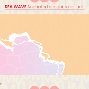 May include: Animated stinger transition with a sea wave design. The wave is white and blue, and the background is a gradient of pink and orange.