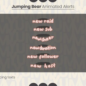 May include: Jumping Bear Animated Alerts, a graphic with bouncing text that reads "new raid", "new sub", "new cheer", "new donation", "new follower", and "new host".