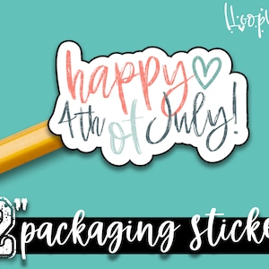 Joyeux 4 juillet ! - Autocollants d'emballage patriotiques du 4 juillet - Grand autocollant de marque de petite boutique de 2 pouces